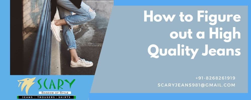 How to Figure out a High Quality Jeans